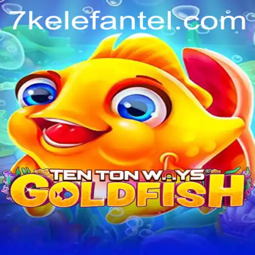 Discover the Intriguing World of TenTonWaysGoldfish: An Adventure with 7kelefante